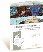 La diáspora colombiana. Derechos humanos & migración forzada. Colombia-España 1995-2005